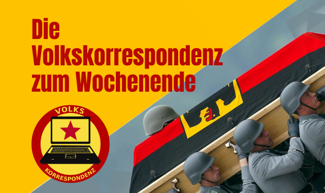 Die Volkskorrespondenz zum Wochenende