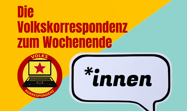 Die Volkskorrespondenz zum Wochenende